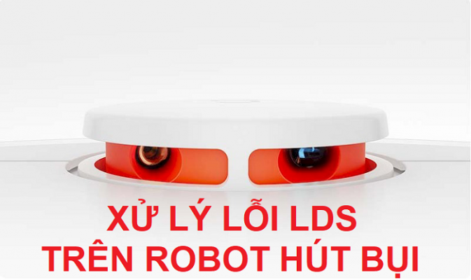 xử lý lỗi LDS trên robot hút bụi